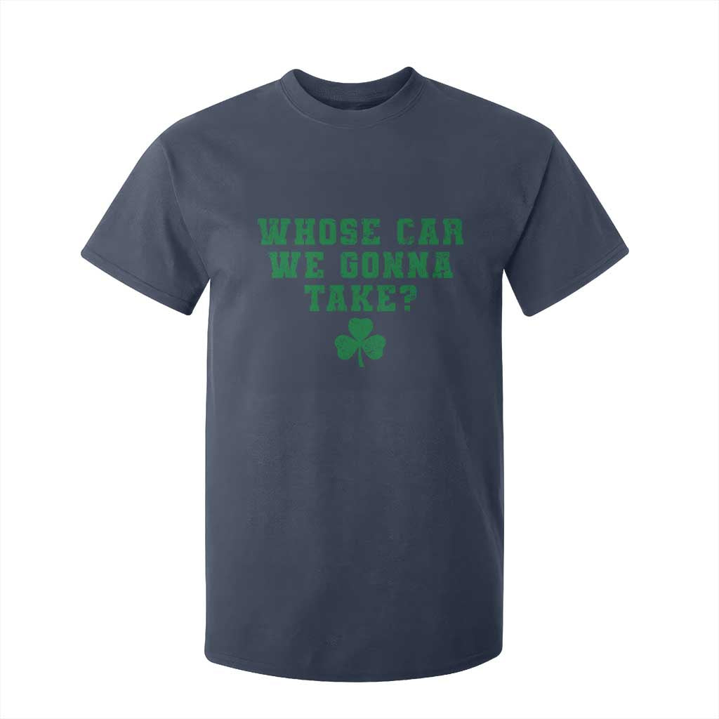 Funny Whose Car We Gonna Take Meme Shamrock T Shirt For Kid TS11 Navy Print Your Wear