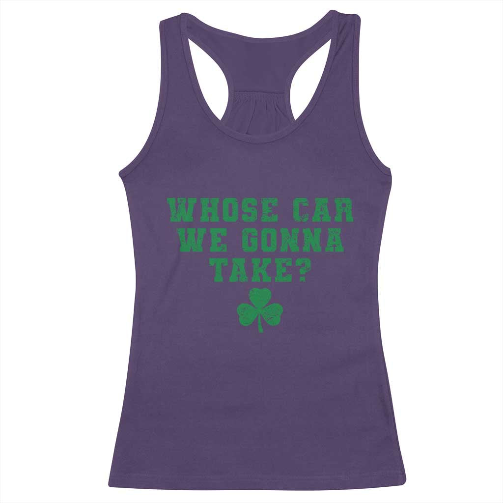 Funny Whose Car We Gonna Take Meme Shamrock Racerback Tank Top TS11 Purple Print Your Wear
