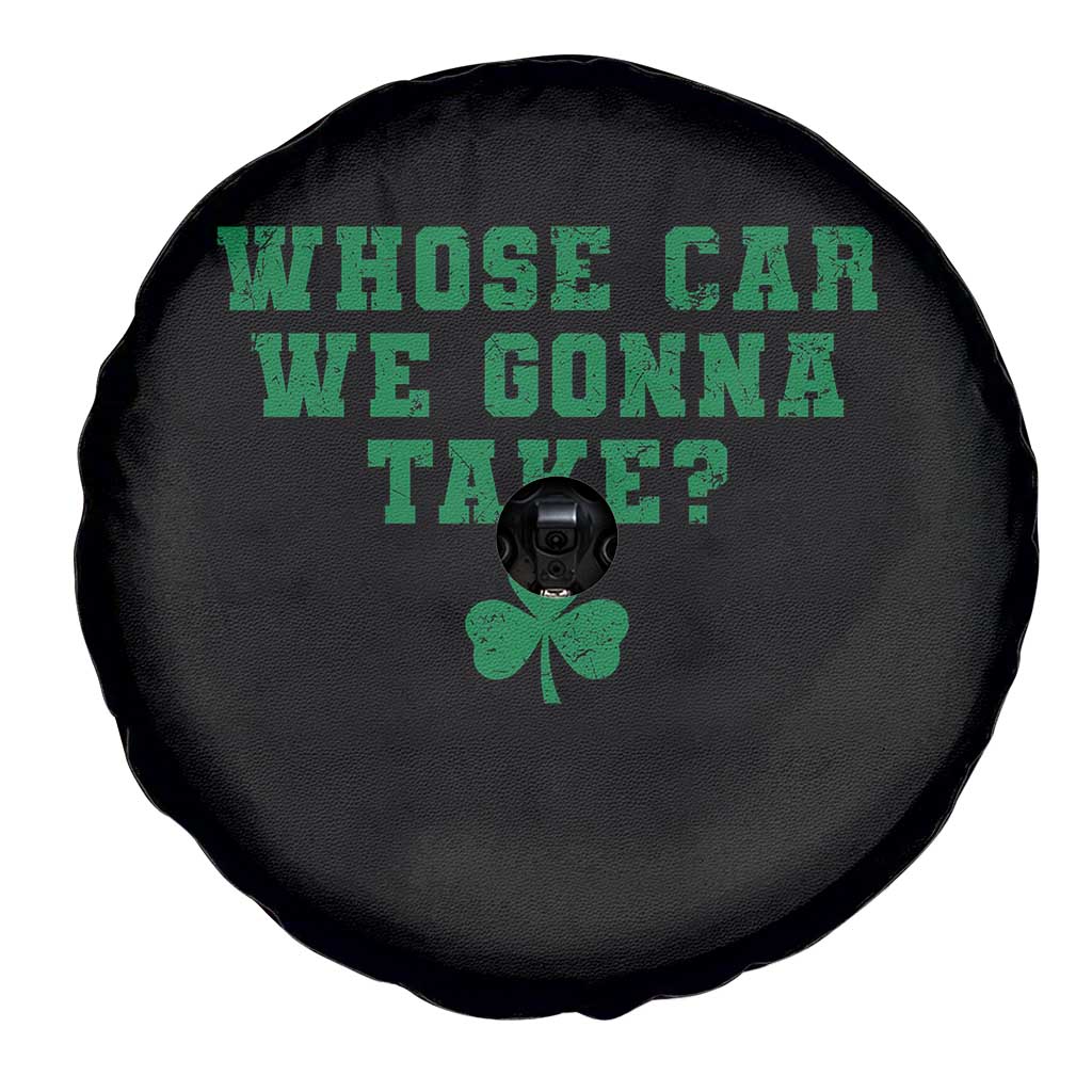 Funny Whose Car We Gonna Take Meme Shamrock Spare Tire Cover TS11 Print Your Wear