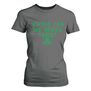 Funny Whose Car We Gonna Take Meme Shamrock T Shirt For Women TS11 Dark Heather Print Your Wear
