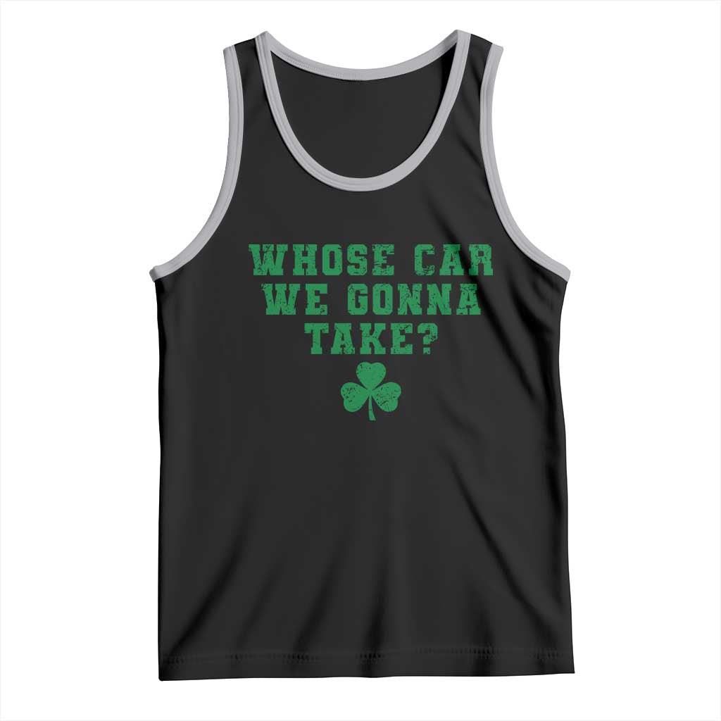 Funny Whose Car We Gonna Take Meme Shamrock Tank Top TS11 Black Athletic Heather Print Your Wear