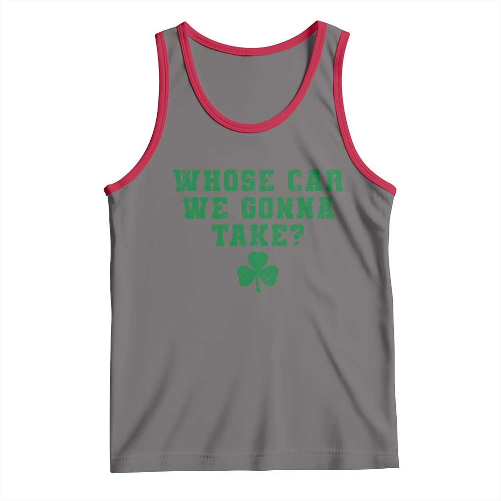 Funny Whose Car We Gonna Take Meme Shamrock Tank Top TS11 Deep Heather Red Print Your Wear