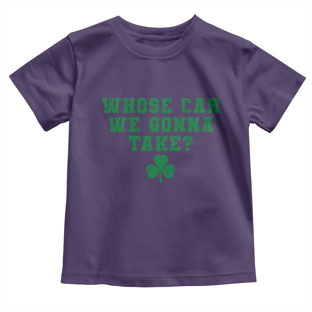 Funny Whose Car We Gonna Take Meme Shamrock Toddler T Shirt TS11 Purple Print Your Wear
