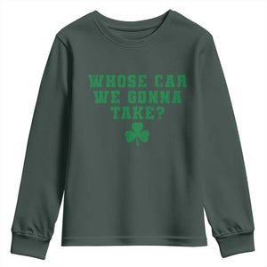 Funny Whose Car We Gonna Take Meme Shamrock Youth Sweatshirt TS11 Dark Forest Green Print Your Wear