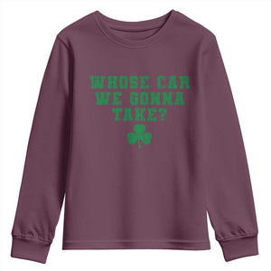 Funny Whose Car We Gonna Take Meme Shamrock Youth Sweatshirt TS11 Maroon Print Your Wear