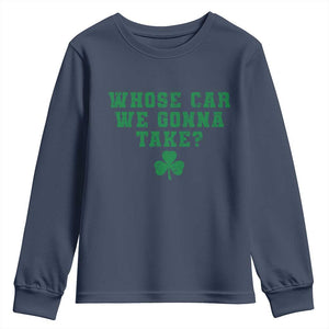 Funny Whose Car We Gonna Take Meme Shamrock Youth Sweatshirt TS11 Navy Print Your Wear