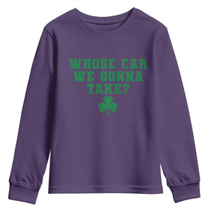 Funny Whose Car We Gonna Take Meme Shamrock Youth Sweatshirt TS11 Purple Print Your Wear