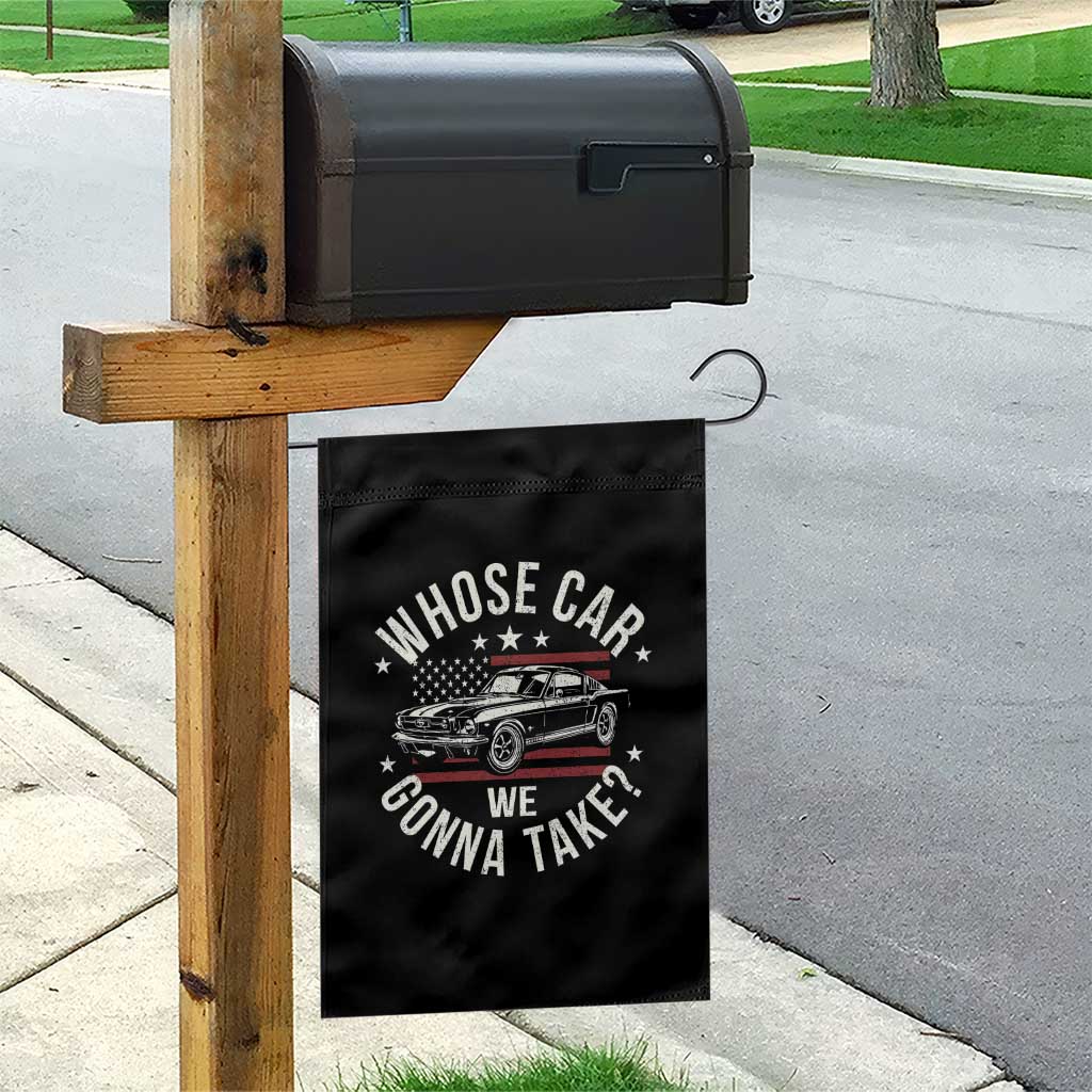 Funny Whose Car We Gonna Take Meme Garden Flag Car Enthusiast Vintage American Flag TS11 Print Your Wear