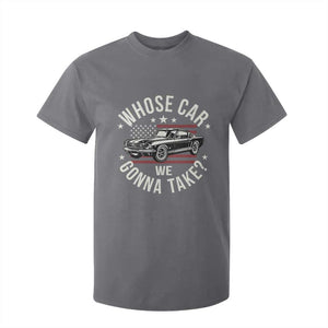 Funny Whose Car We Gonna Take Meme T Shirt For Kid Car Enthusiast Vintage American Flag TS11 Charcoal Print Your Wear