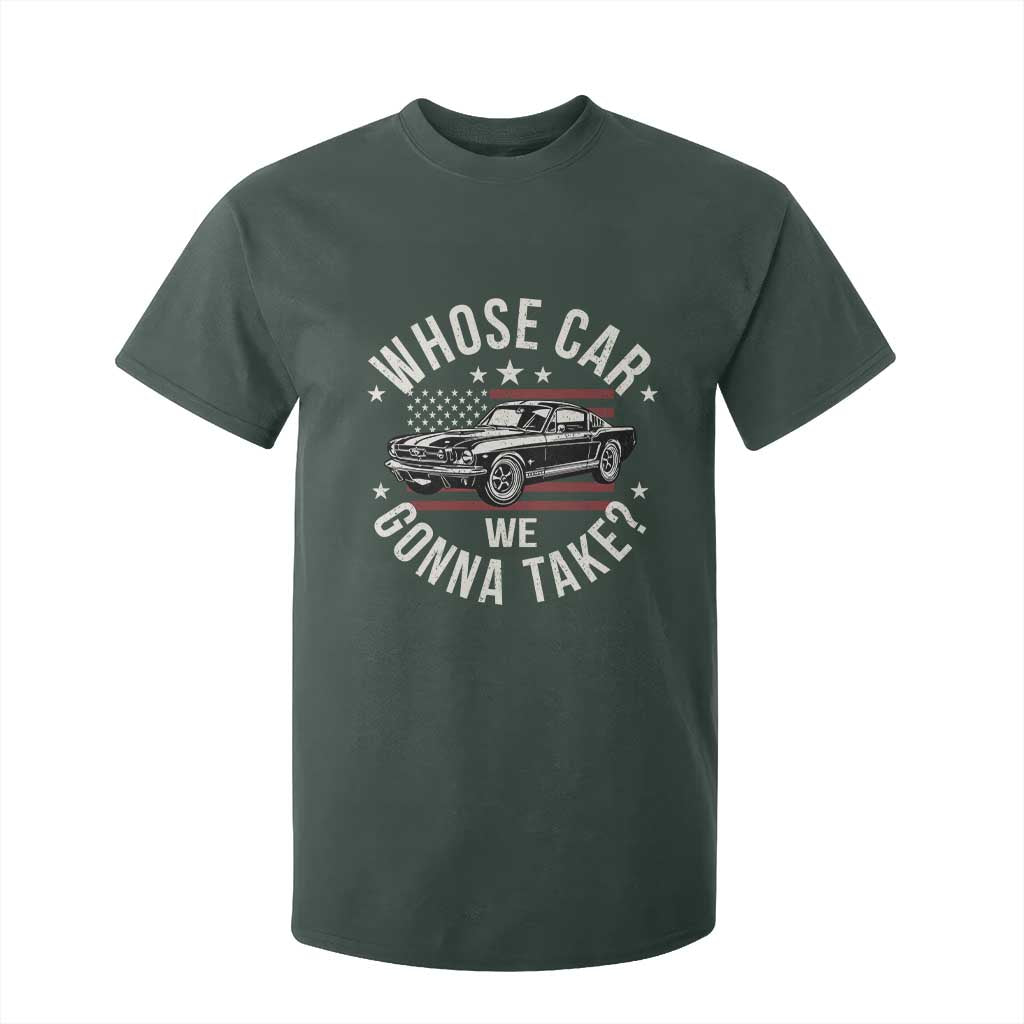 Funny Whose Car We Gonna Take Meme T Shirt For Kid Car Enthusiast Vintage American Flag TS11 Dark Forest Green Print Your Wear