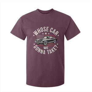 Funny Whose Car We Gonna Take Meme T Shirt For Kid Car Enthusiast Vintage American Flag TS11 Maroon Print Your Wear