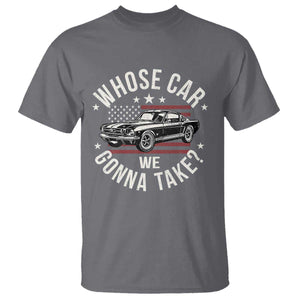 Funny Whose Car We Gonna Take Meme T Shirt Car Enthusiast Vintage American Flag TS11 Charcoal Print Your Wear