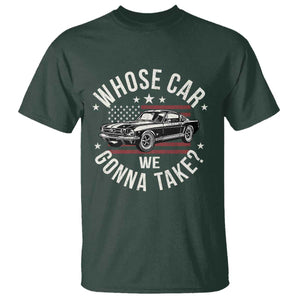 Funny Whose Car We Gonna Take Meme T Shirt Car Enthusiast Vintage American Flag TS11 Dark Forest Green Print Your Wear