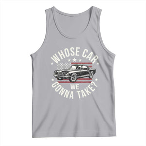 Funny Whose Car We Gonna Take Meme Tank Top Car Enthusiast Vintage American Flag TS11 Athletic Heather Print Your Wear