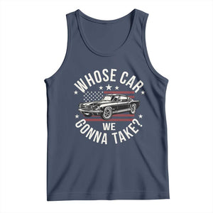 Funny Whose Car We Gonna Take Meme Tank Top Car Enthusiast Vintage American Flag TS11 Navy Print Your Wear