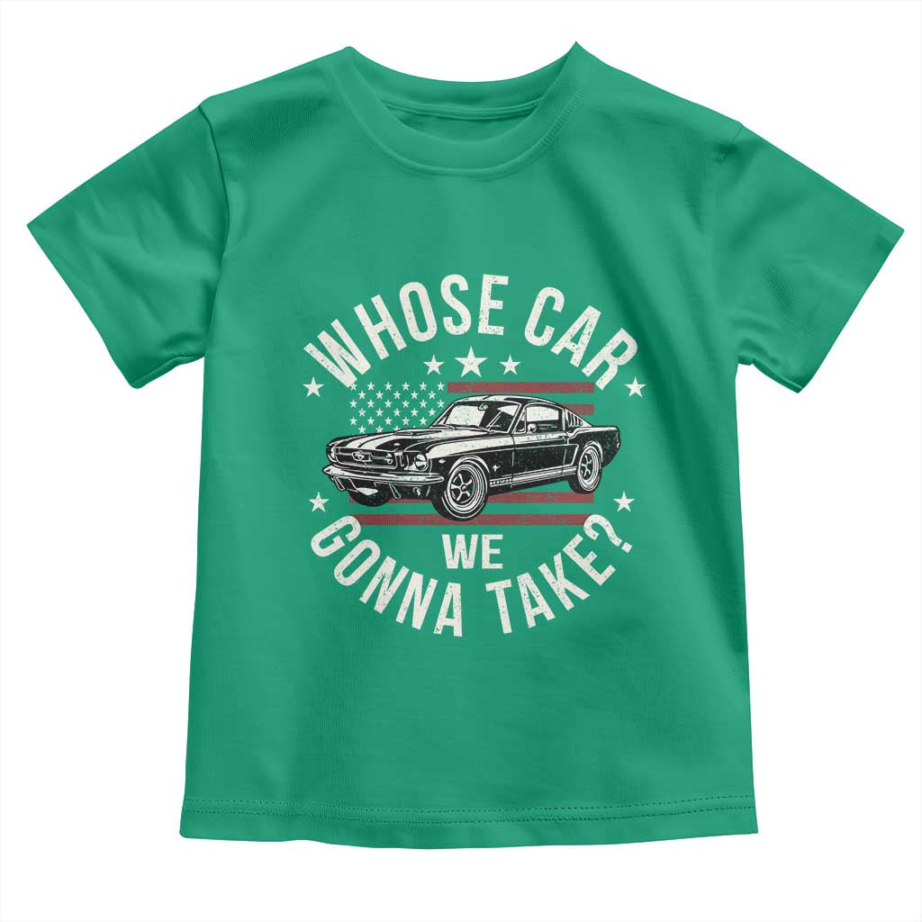 Funny Whose Car We Gonna Take Meme Toddler T Shirt Car Enthusiast Vintage American Flag TS11 Irish Green Print Your Wear