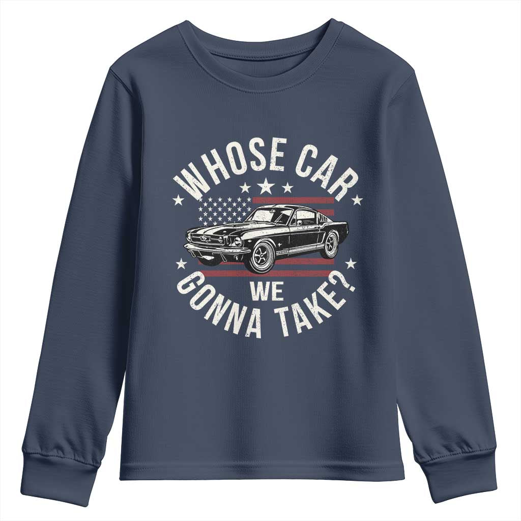 Funny Whose Car We Gonna Take Meme Youth Sweatshirt Car Enthusiast Vintage American Flag TS11 Navy Print Your Wear