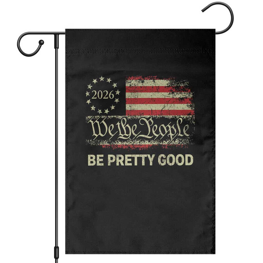 Be Pretti Good Garden Flag Human Rights Protest Vintage Betsy Ross Flag TS11 Black Print Your Wear