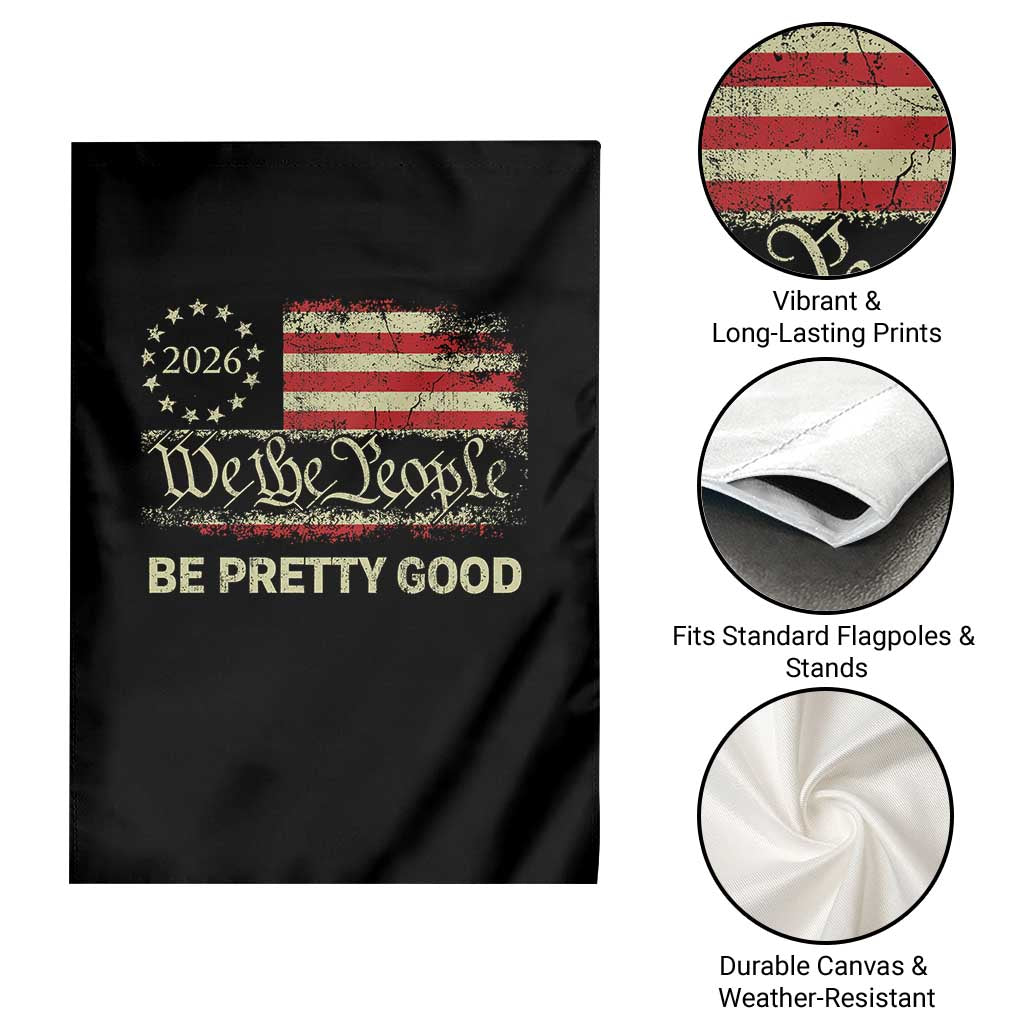 Be Pretti Good Garden Flag Human Rights Protest Vintage Betsy Ross Flag TS11 Print Your Wear