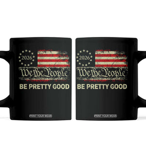 Be Pretti Good Coffee Mug Human Rights Protest Vintage Betsy Ross Flag TS11 Black Print Your Wear
