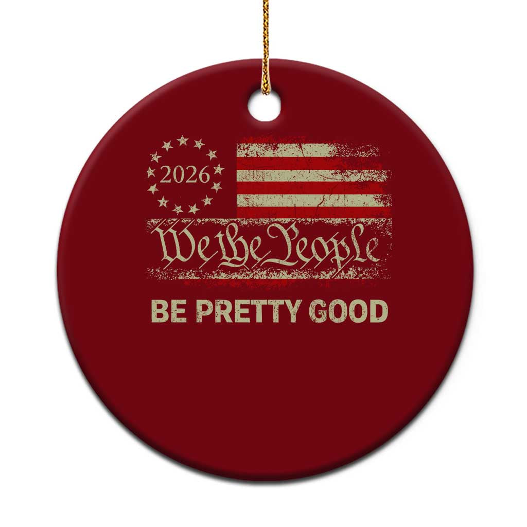 Be Pretti Good Ceramic Ornament Human Rights Protest Vintage Betsy Ross Flag TS11 1pc Red Print Your Wear