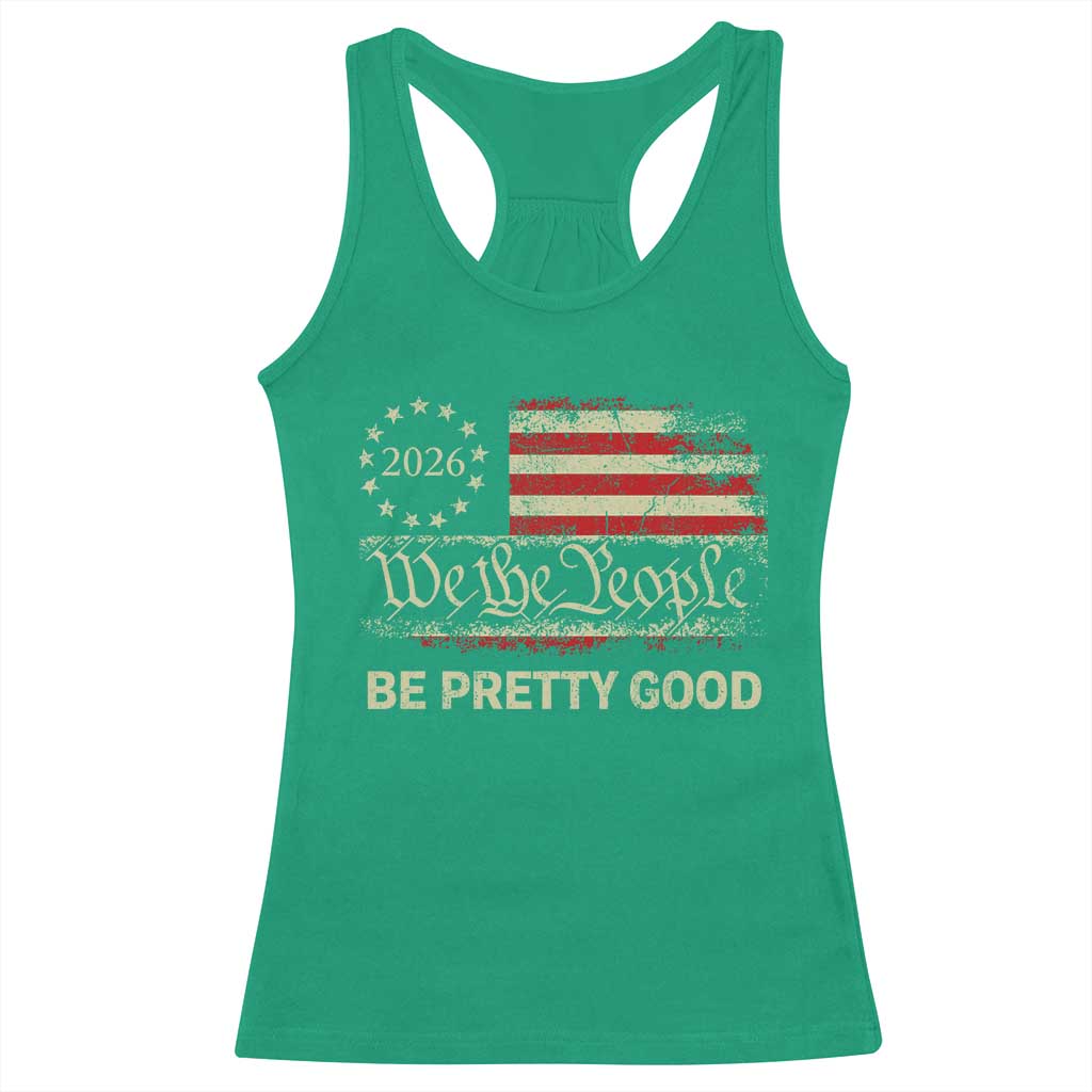 Be Pretti Good Racerback Tank Top Human Rights Protest Vintage Betsy Ross Flag TS11 Irish Green Print Your Wear