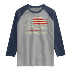 Be Pretti Good Raglan Shirt Human Rights Protest Vintage Betsy Ross Flag TS11 Sport Gray Navy Print Your Wear
