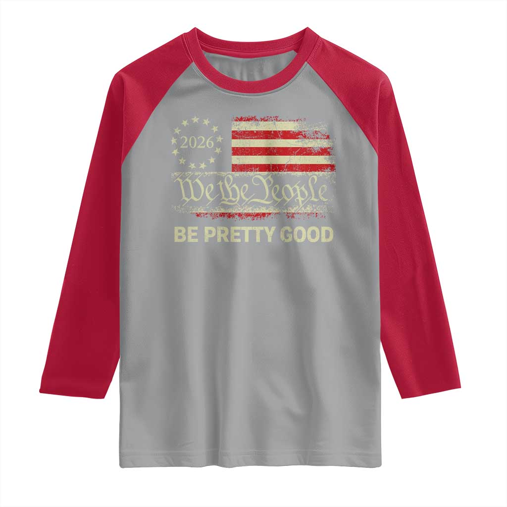 Be Pretti Good Raglan Shirt Human Rights Protest Vintage Betsy Ross Flag TS11 Sport Gray Red Print Your Wear