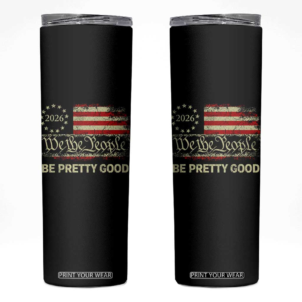 Be Pretti Good Skinny Tumbler Human Rights Protest Vintage Betsy Ross Flag TS11 Black Print Your Wear