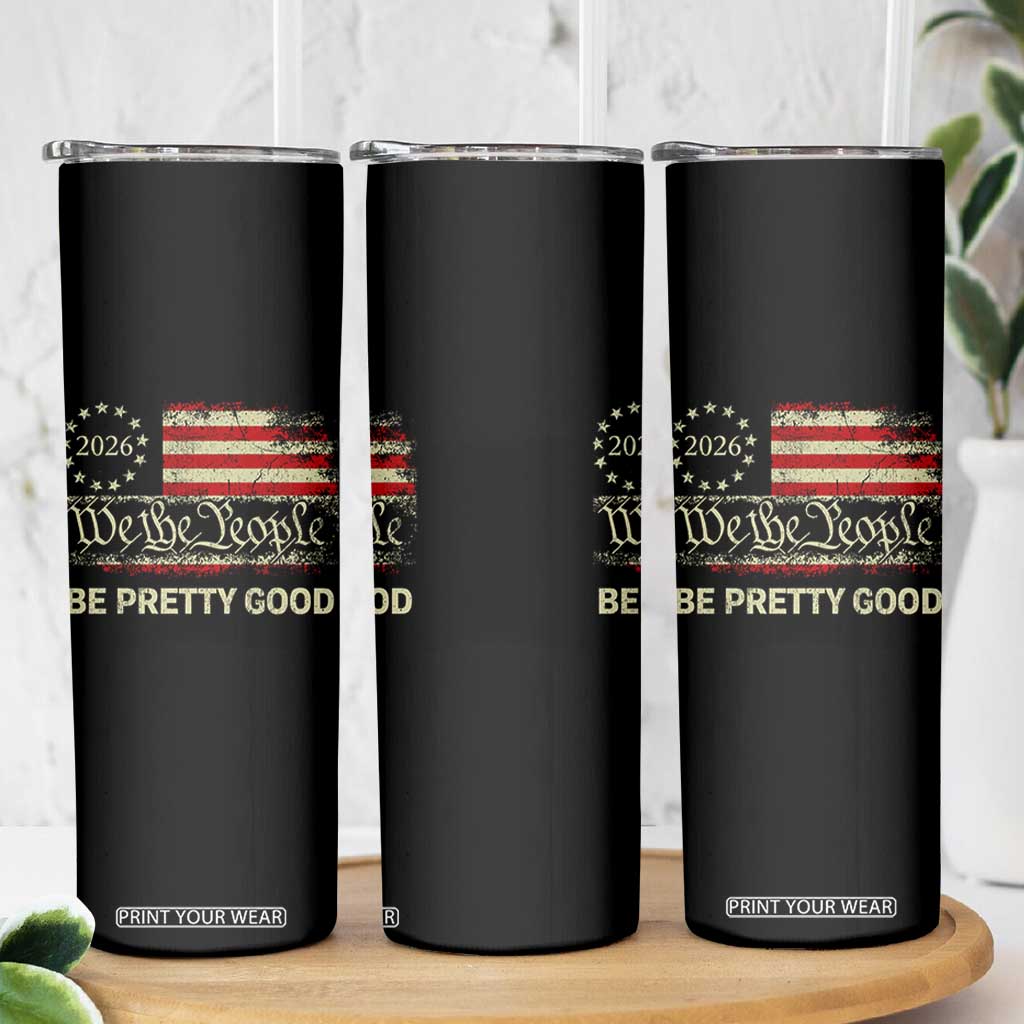 Be Pretti Good Skinny Tumbler Human Rights Protest Vintage Betsy Ross Flag TS11 Print Your Wear