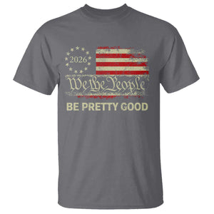 Be Pretti Good T Shirt Human Rights Protest Vintage Betsy Ross Flag TS11 Charcoal Print Your Wear