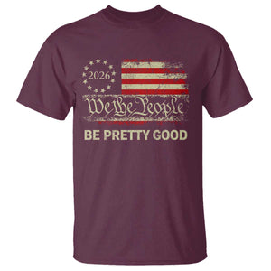 Be Pretti Good T Shirt Human Rights Protest Vintage Betsy Ross Flag TS11 Maroon Print Your Wear