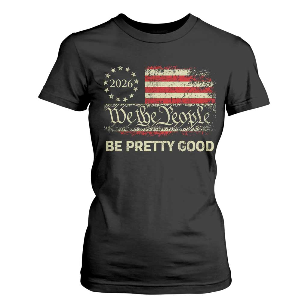 Be Pretti Good T Shirt For Women Human Rights Protest Vintage Betsy Ross Flag TS11 Black Print Your Wear