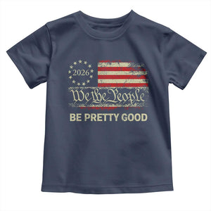 Be Pretti Good Toddler T Shirt Human Rights Protest Vintage Betsy Ross Flag TS11 Navy Print Your Wear