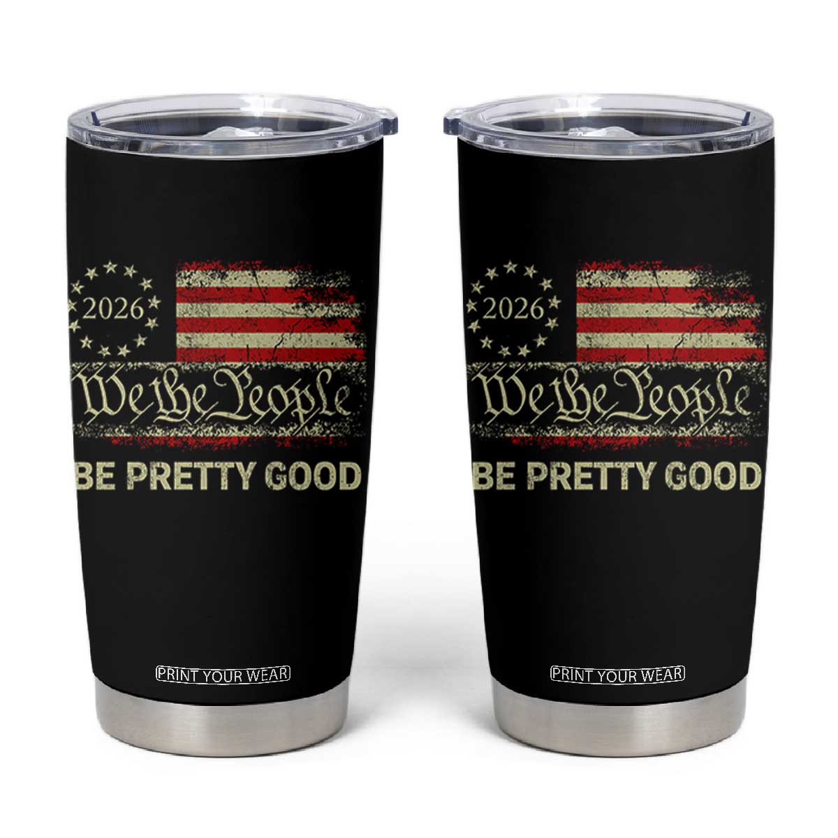 Be Pretti Good Tumbler Cup Human Rights Protest Vintage Betsy Ross Flag TS11 Black Print Your Wear