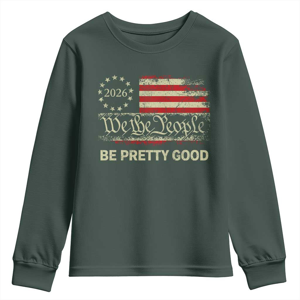 Be Pretti Good Youth Sweatshirt Human Rights Protest Vintage Betsy Ross Flag TS11 Dark Forest Green Print Your Wear