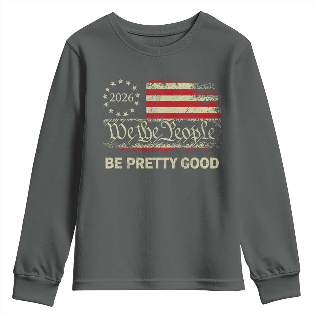 Be Pretti Good Youth Sweatshirt Human Rights Protest Vintage Betsy Ross Flag TS11 Dark Heather Print Your Wear