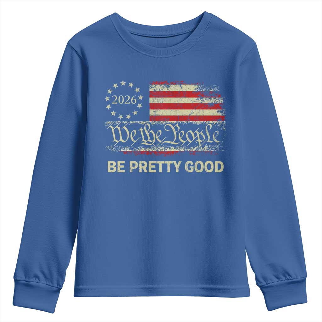 Be Pretti Good Youth Sweatshirt Human Rights Protest Vintage Betsy Ross Flag TS11 Royal Blue Print Your Wear