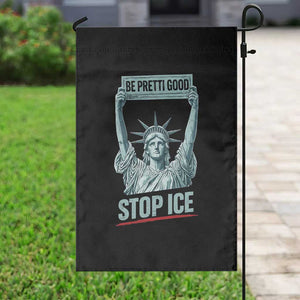 Be Pretti Good Stop Ice Garden Flag Statue Of Liberty Minneapolis Protest TS11 Print Your Wear