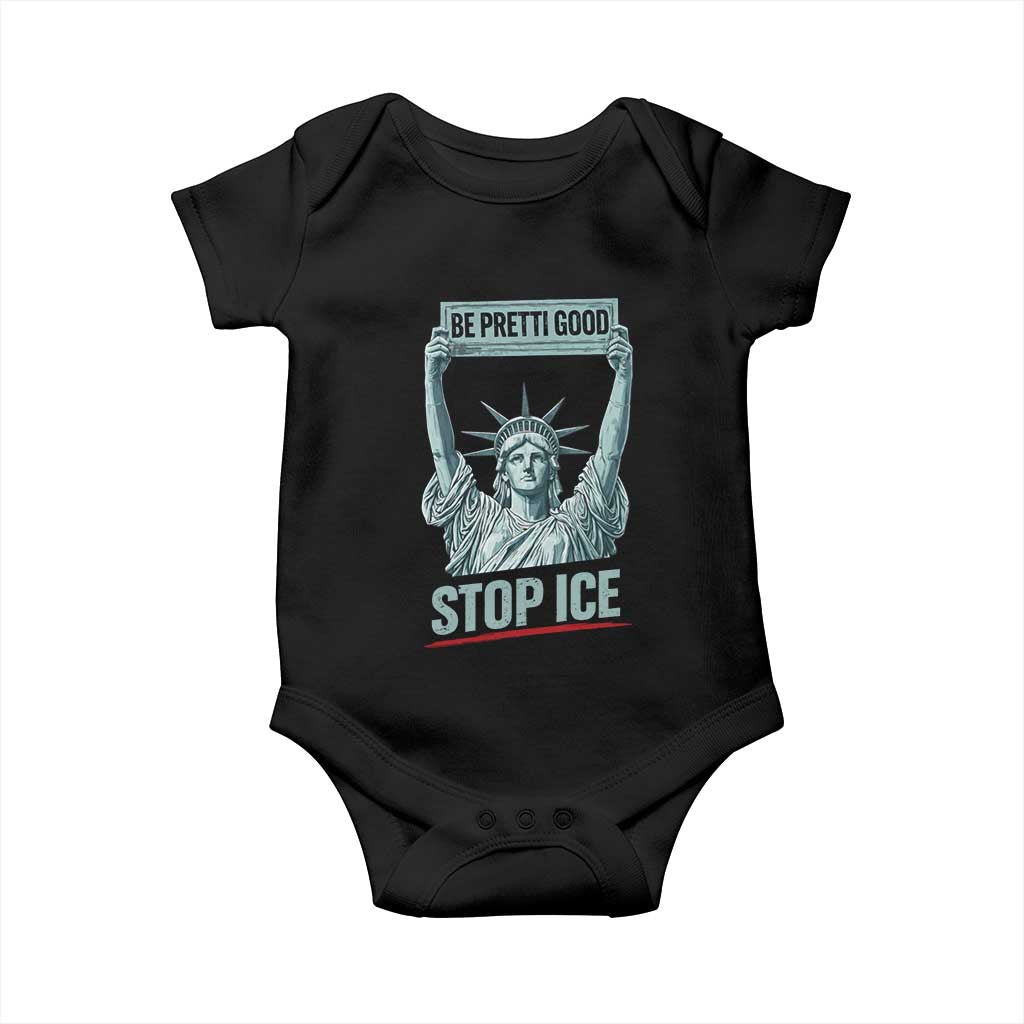 Be Pretti Good Stop Ice Baby Onesie Statue Of Liberty Minneapolis Protest TS11 Black Print Your Wear
