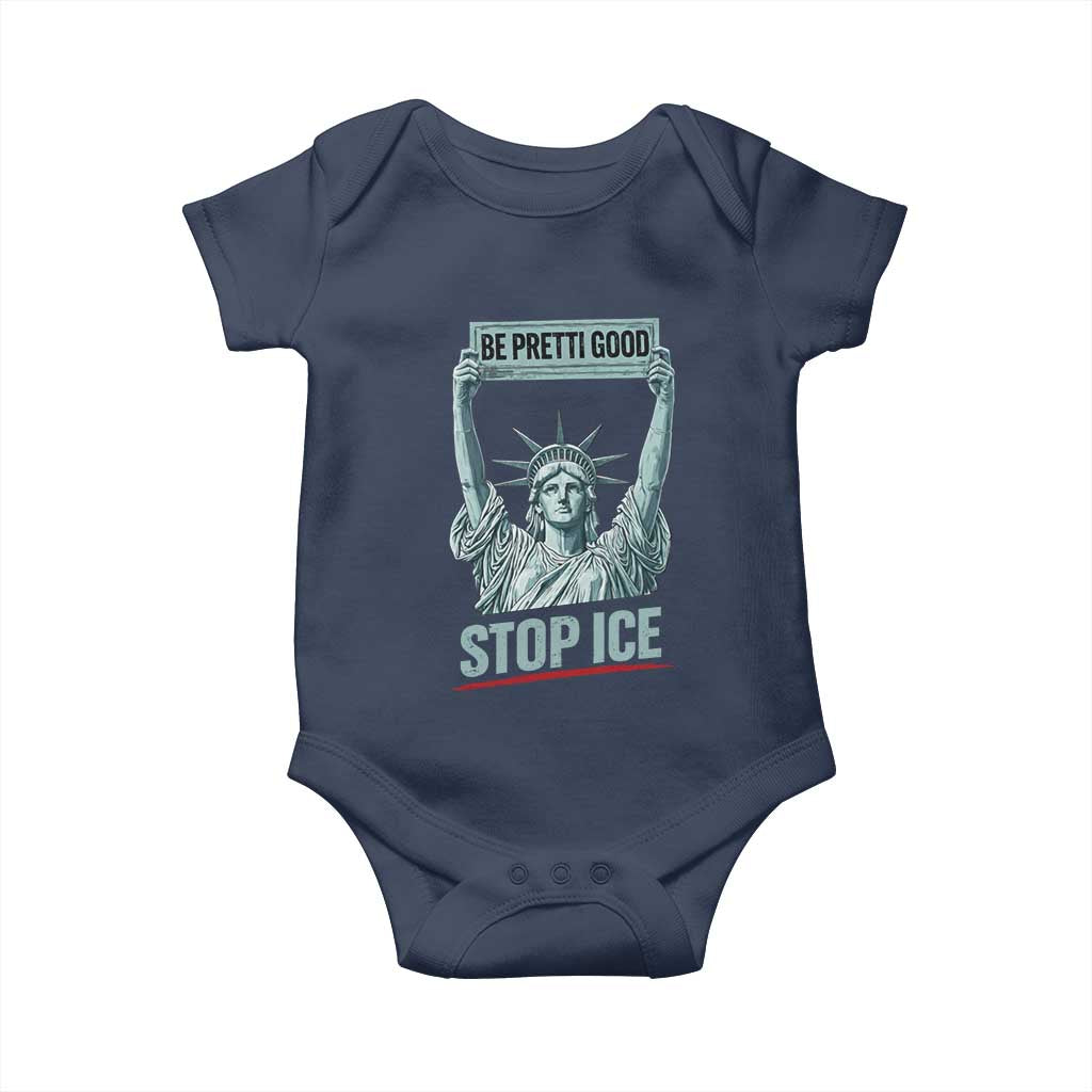 Be Pretti Good Stop Ice Baby Onesie Statue Of Liberty Minneapolis Protest TS11 Navy Print Your Wear