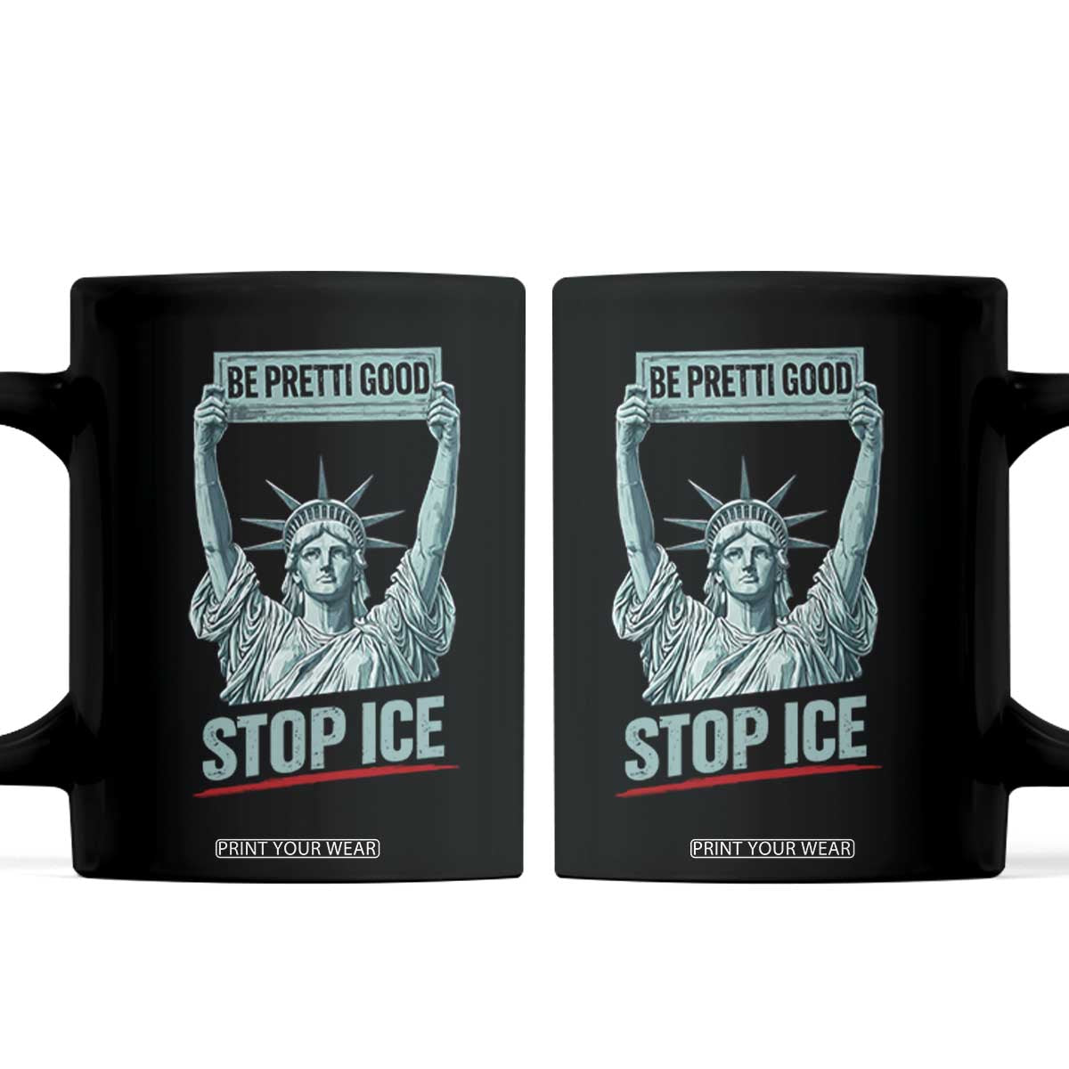 Be Pretti Good Stop Ice Coffee Mug Statue Of Liberty Minneapolis Protest TS11 Black Print Your Wear