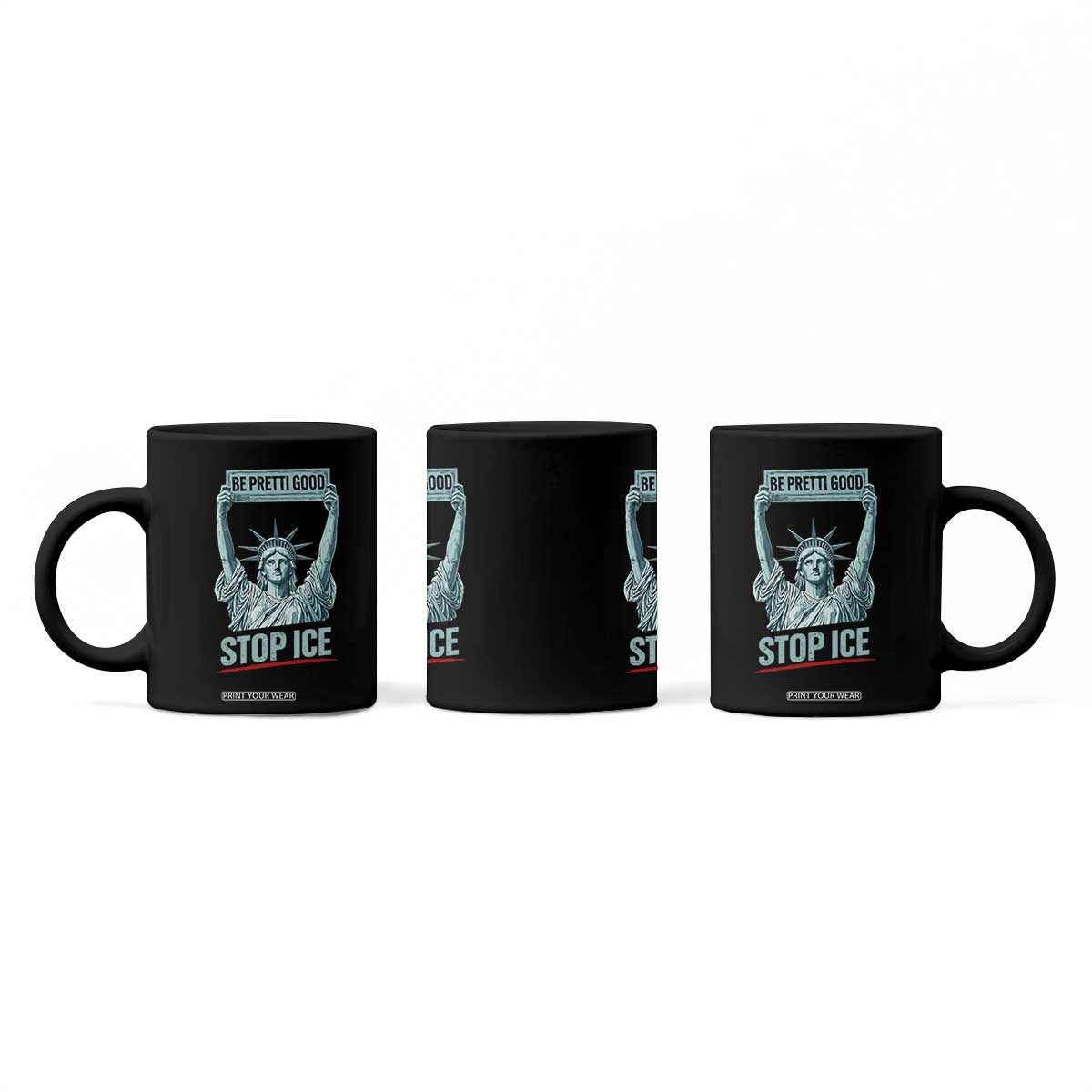 Be Pretti Good Stop Ice Coffee Mug Statue Of Liberty Minneapolis Protest TS11 Print Your Wear