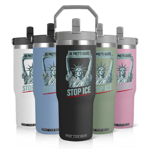 Be Pretti Good Stop Ice Flip Straw Tumbler Statue Of Liberty Minneapolis Protest TS11 Print Your Wear
