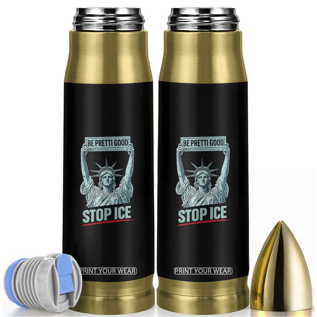 Be Pretti Good Stop Ice Bullet Tumbler Statue Of Liberty Minneapolis Protest TS11 Black Print Your Wear
