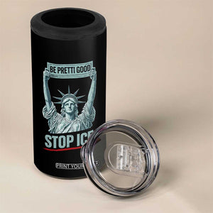 Be Pretti Good Stop Ice 4 in 1 Can Cooler Tumbler Statue Of Liberty Minneapolis Protest TS11 Print Your Wear