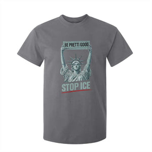 Be Pretti Good Stop Ice T Shirt For Kid Statue Of Liberty Minneapolis Protest TS11 Charcoal Print Your Wear