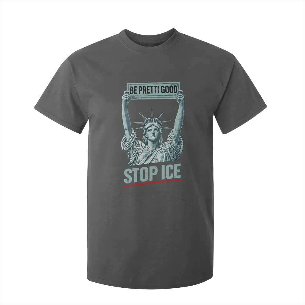 Be Pretti Good Stop Ice T Shirt For Kid Statue Of Liberty Minneapolis Protest TS11 Dark Heather Print Your Wear
