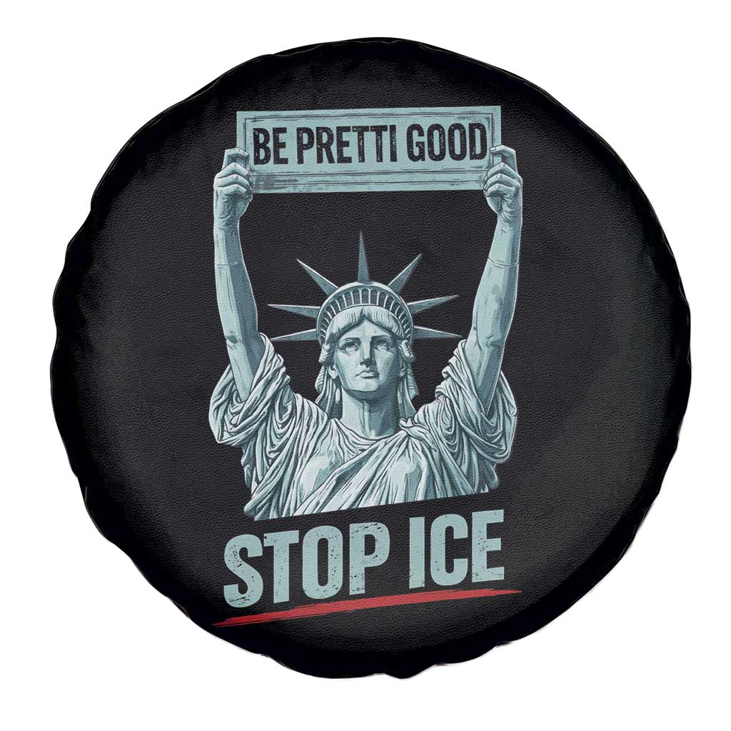 Be Pretti Good Stop Ice Spare Tire Cover Statue Of Liberty Minneapolis Protest TS11 Print Your Wear