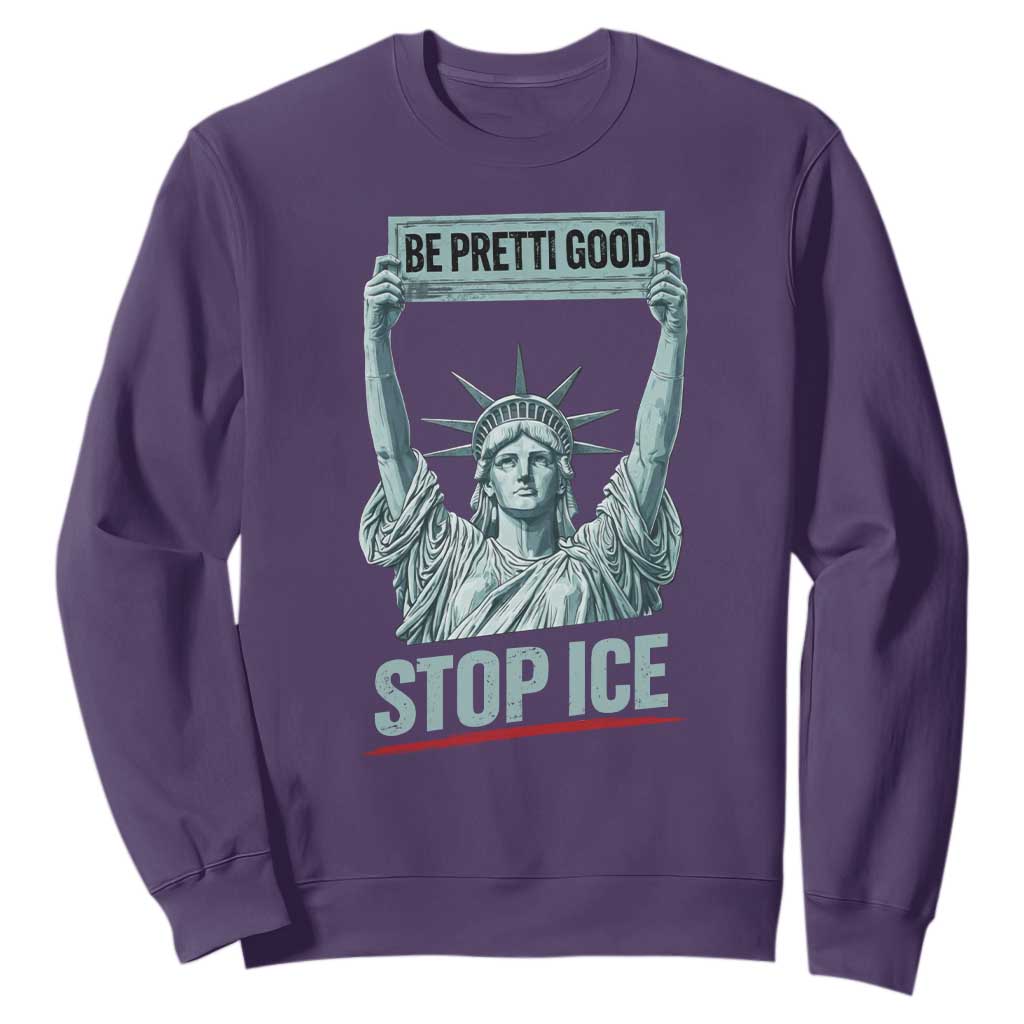 Be Pretti Good Stop Ice Sweatshirt Statue Of Liberty Minneapolis Protest TS11 Purple Print Your Wear